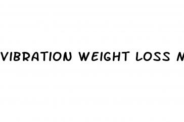vibration weight loss machine
