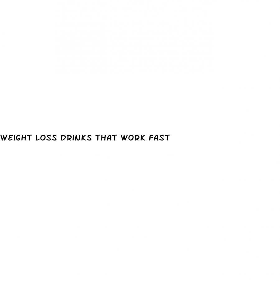 weight loss drinks that work fast