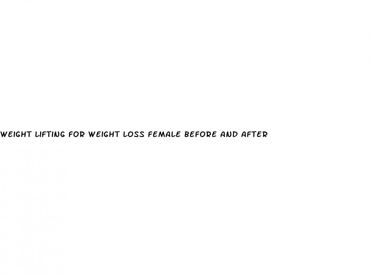weight lifting for weight loss female before and after