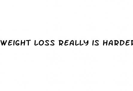 weight loss really is harder in midlife
