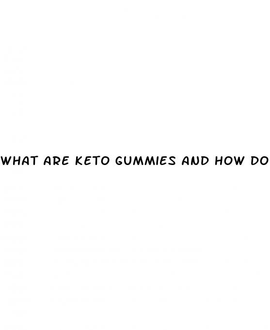 what are keto gummies and how do they work