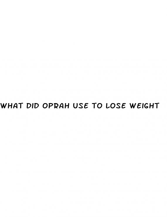 what did oprah use to lose weight