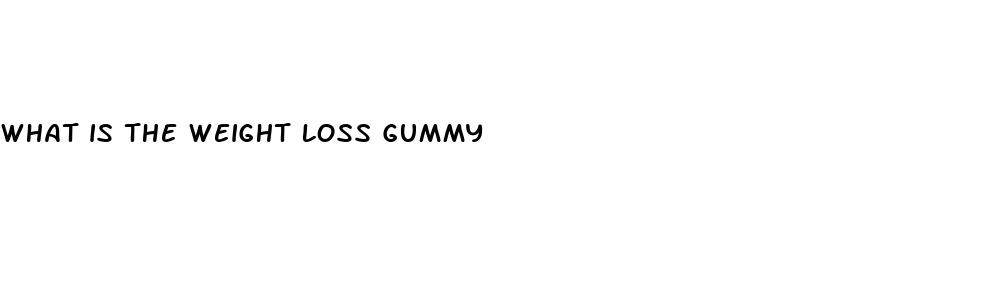 what is the weight loss gummy