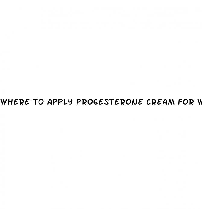where to apply progesterone cream for weight loss