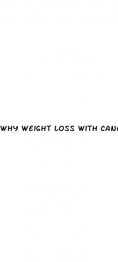 why weight loss with cancer