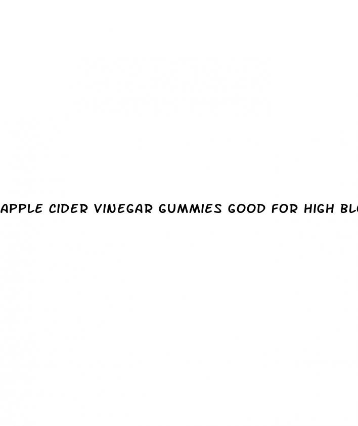 apple cider vinegar gummies good for high blood pressure