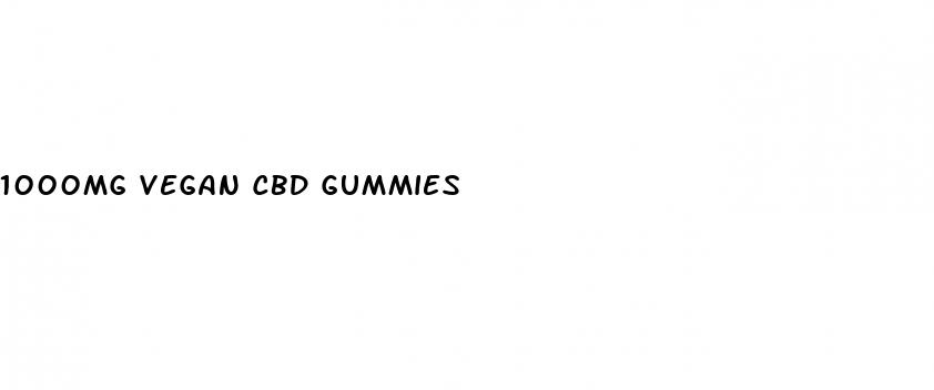 1000mg vegan cbd gummies