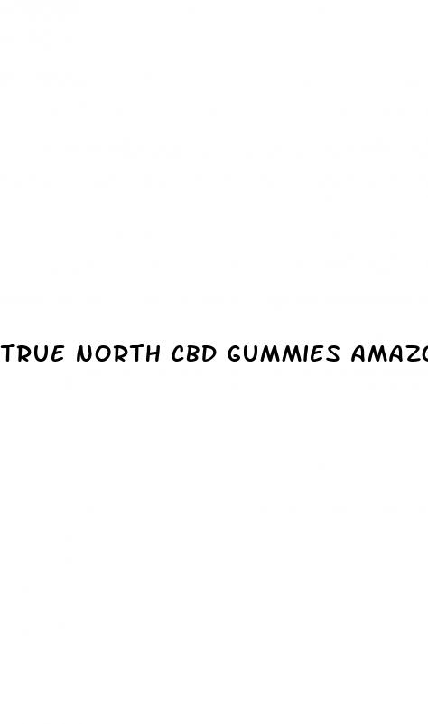 true north cbd gummies amazon