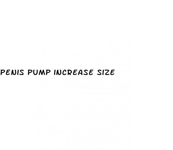penis pump increase size