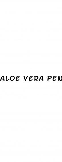 aloe vera penis growth