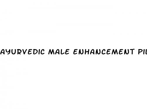 ayurvedic male enhancement pills
