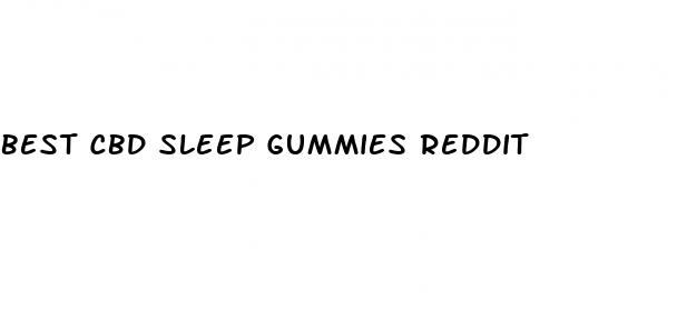 best cbd sleep gummies reddit