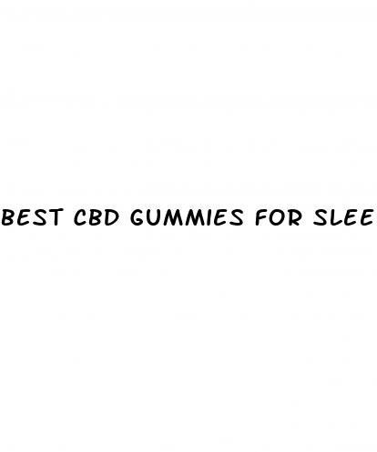 best cbd gummies for sleep pain and anxiety