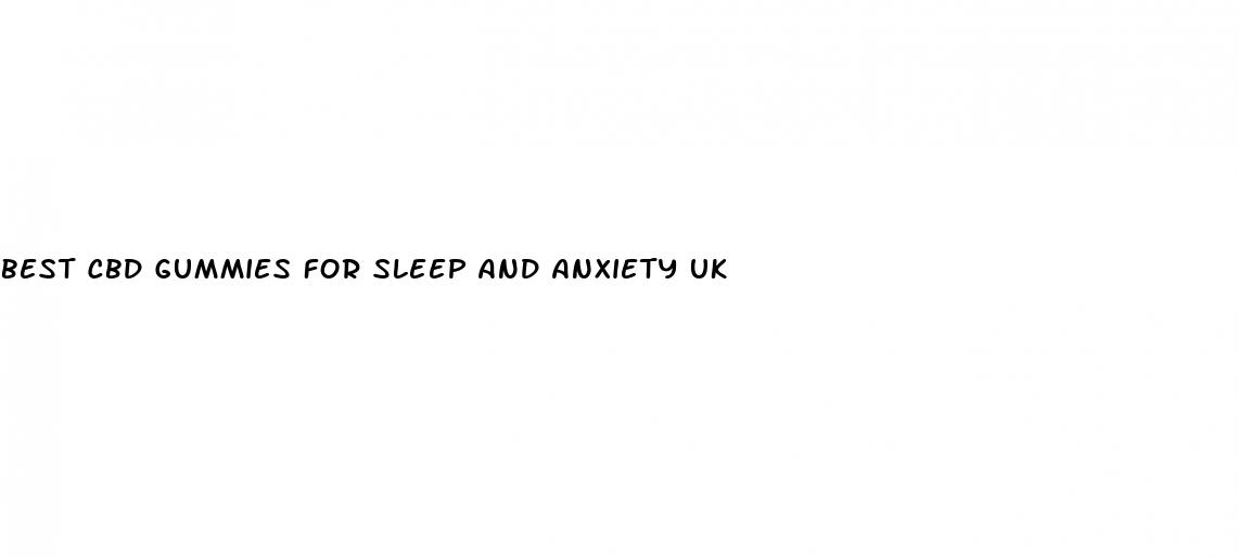 best cbd gummies for sleep and anxiety uk