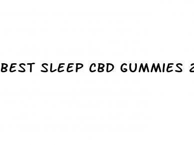 best sleep cbd gummies 2023