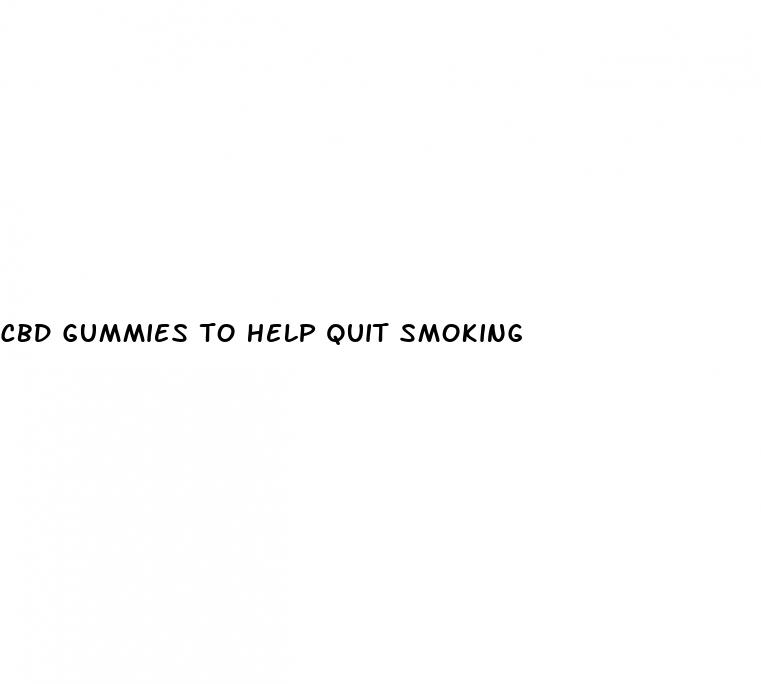 cbd gummies to help quit smoking