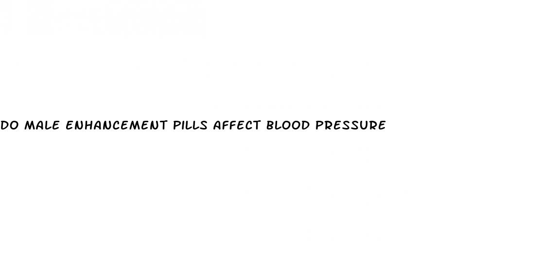 do male enhancement pills affect blood pressure