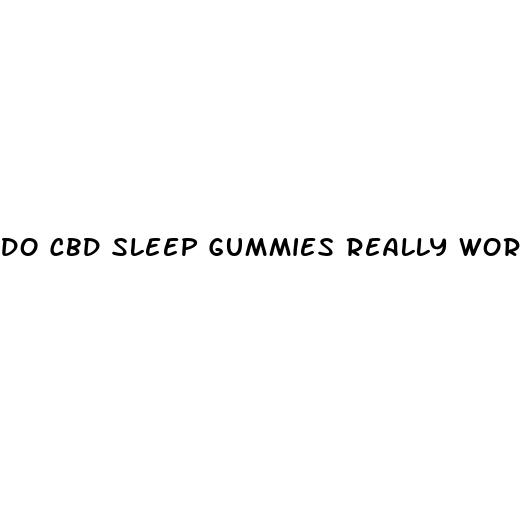 do cbd sleep gummies really work