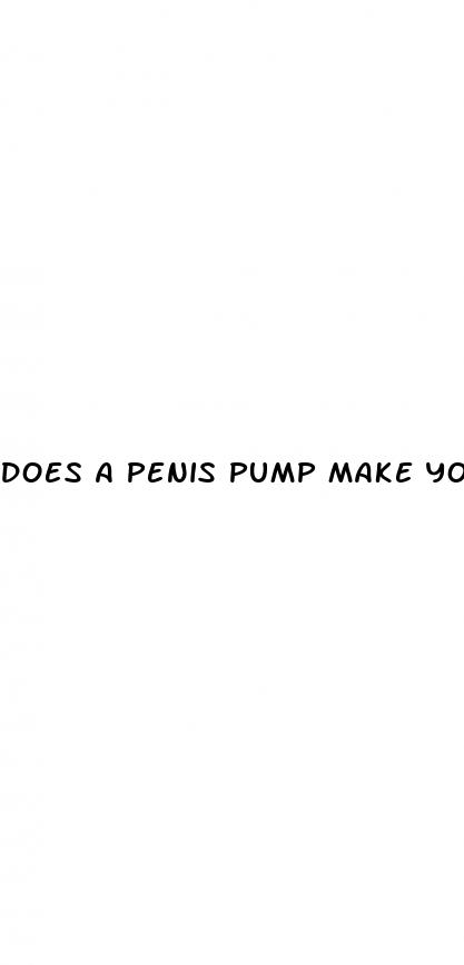 does a penis pump make your penis bigger