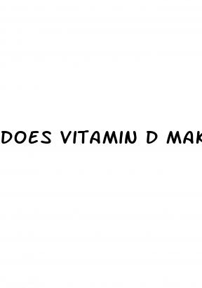 does vitamin d make your penis bigger