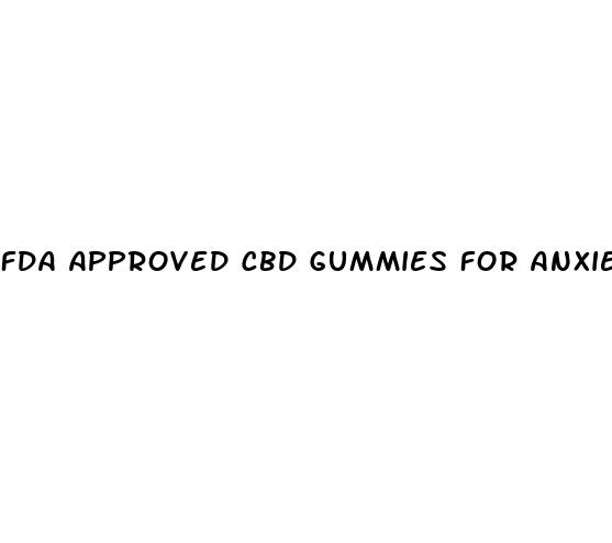 fda approved cbd gummies for anxiety
