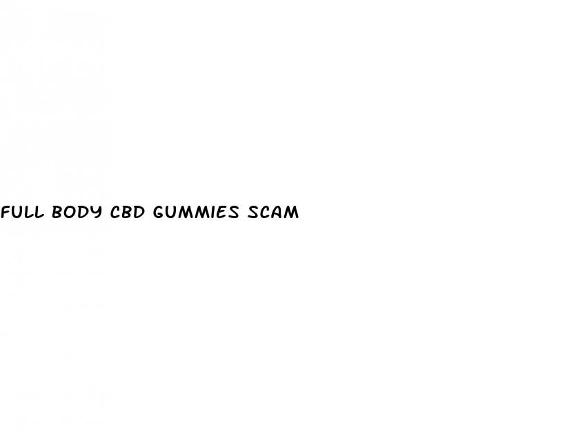 full body cbd gummies scam