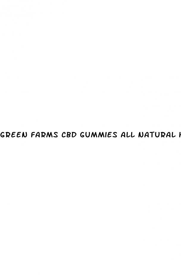 green farms cbd gummies all natural hemp extract