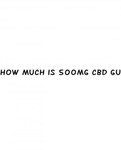 how much is 500mg cbd gummies