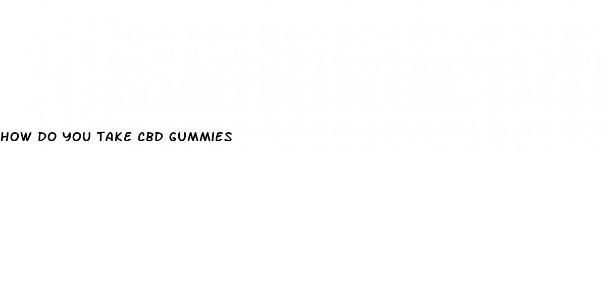 how do you take cbd gummies