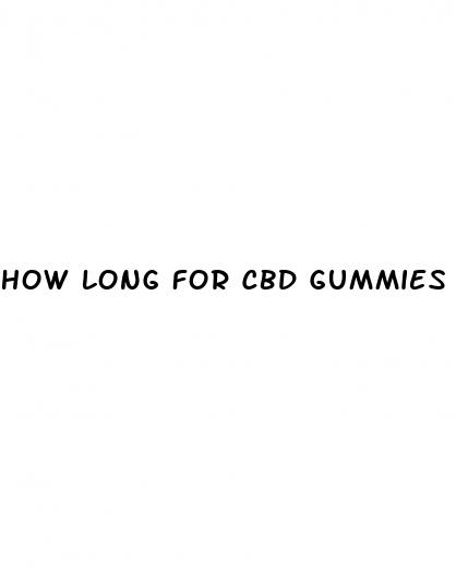 how long for cbd gummies to start working
