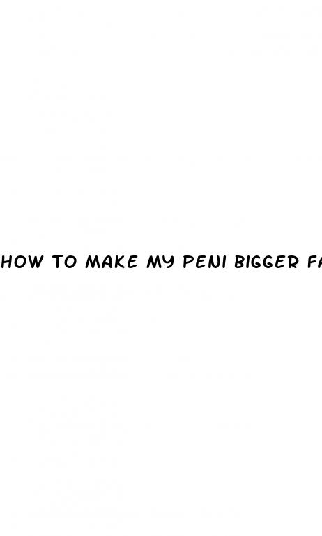 how to make my peni bigger fast pdf