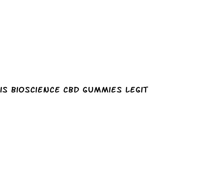 is bioscience cbd gummies legit