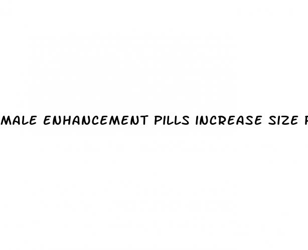 male enhancement pills increase size permanently