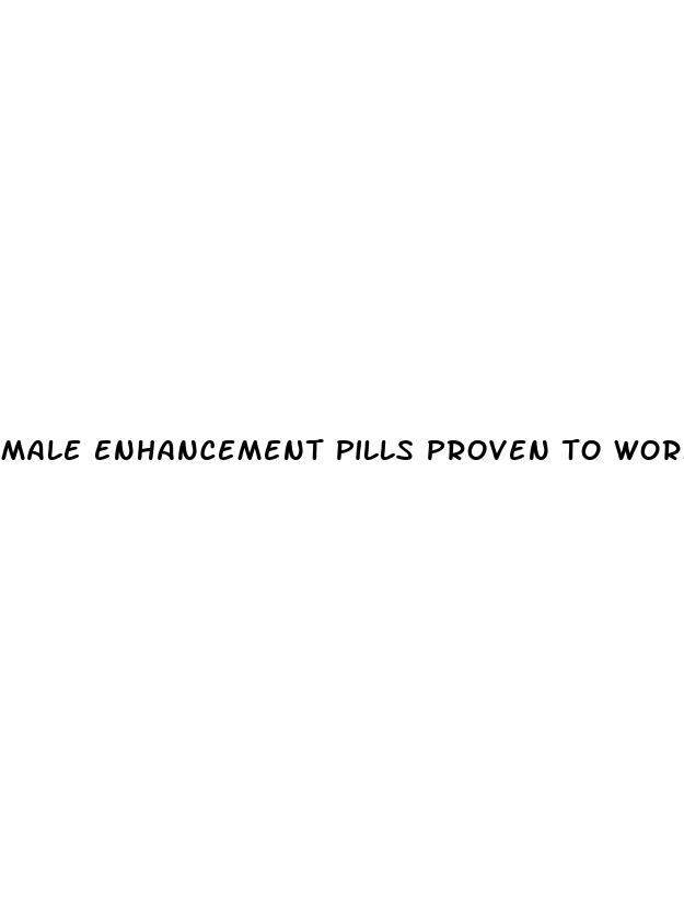 male enhancement pills proven to work