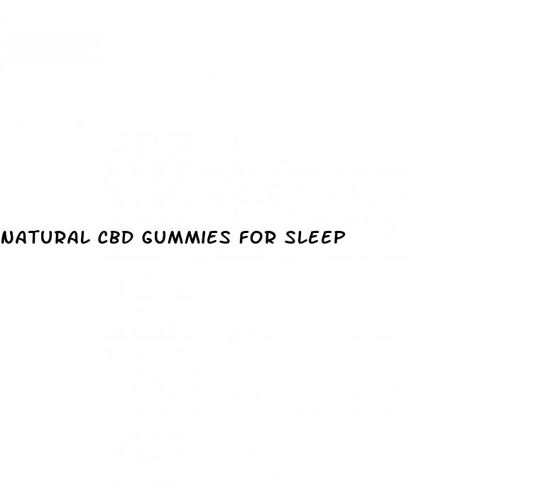 natural cbd gummies for sleep