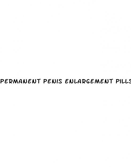 permanent penis enlargement pills