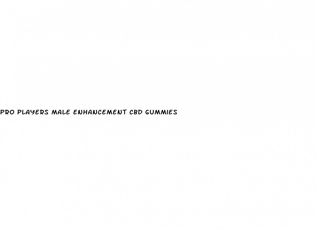 pro players male enhancement cbd gummies