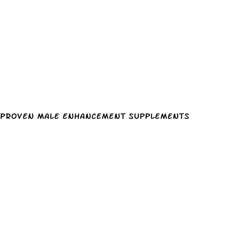 proven male enhancement supplements