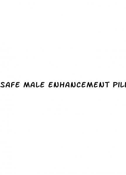safe male enhancement pill