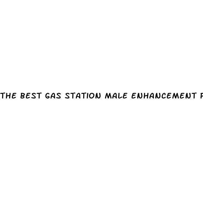 the best gas station male enhancement pills