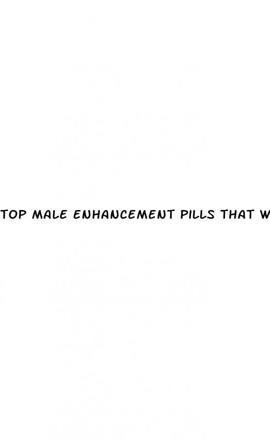 top male enhancement pills that work