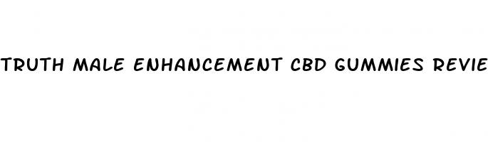 truth male enhancement cbd gummies reviews