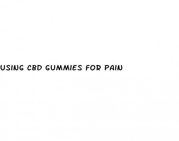 using cbd gummies for pain