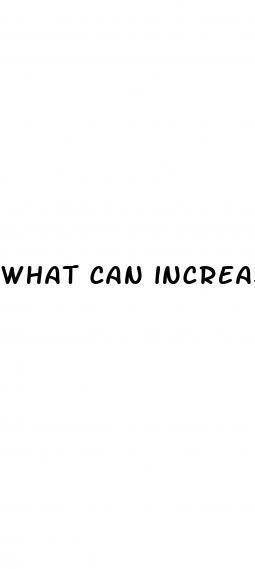 what can increase penis size