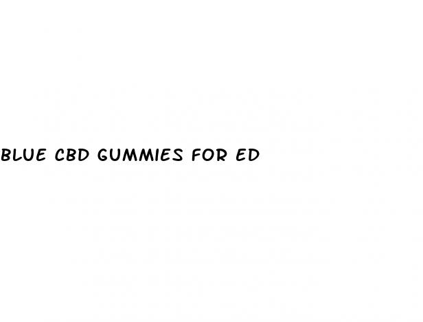 blue cbd gummies for ed