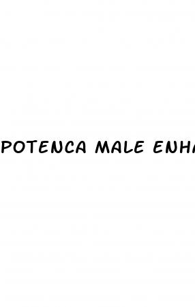 potenca male enhancement pills