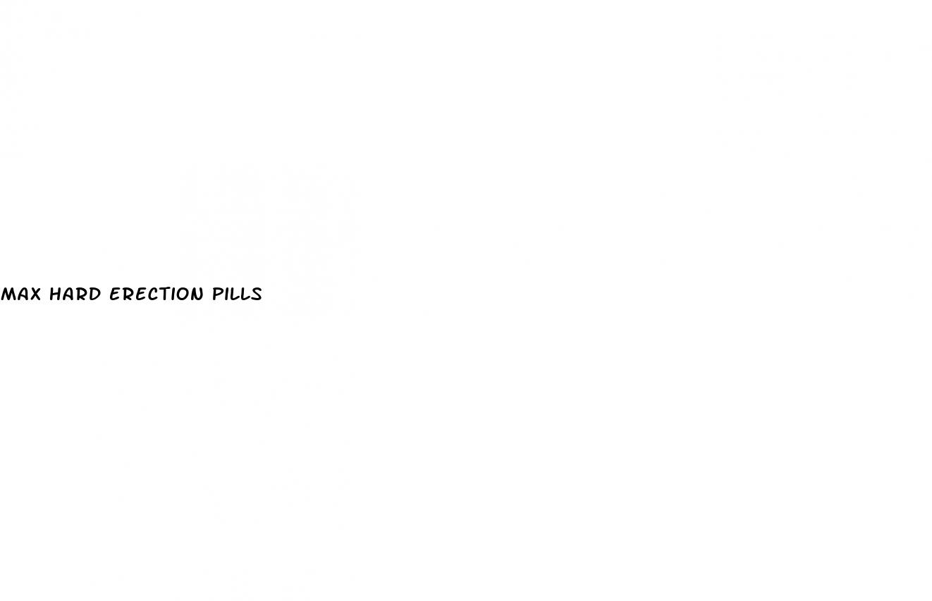 max hard erection pills