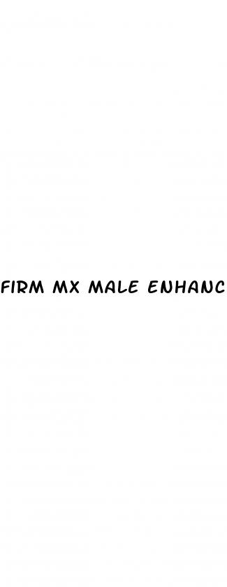 firm mx male enhancement pills