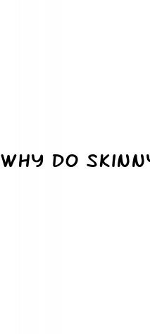 why do skinny guys have bigger dicks