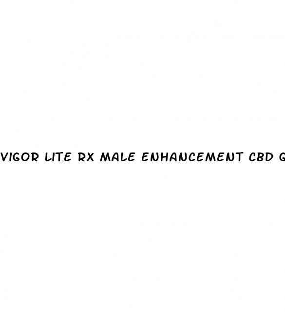 vigor lite rx male enhancement cbd gummies